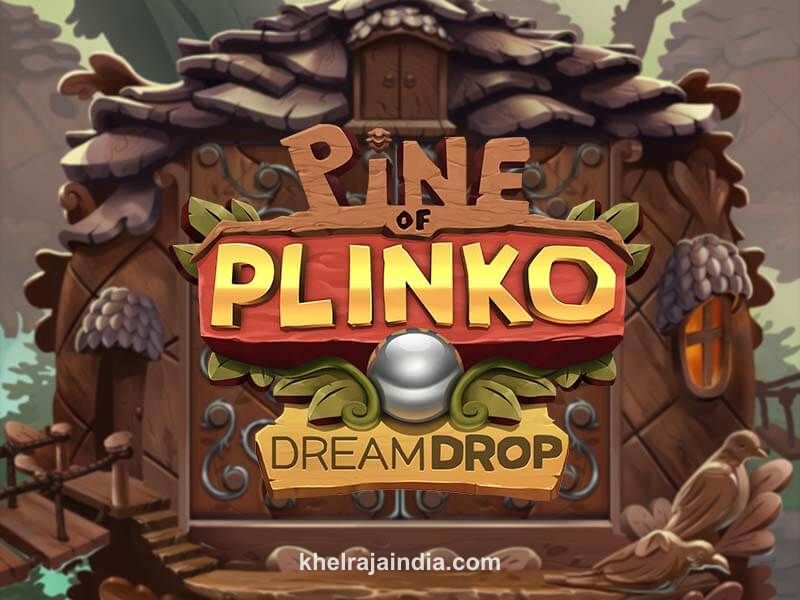 Pine Of Plinko Dream Drop Game